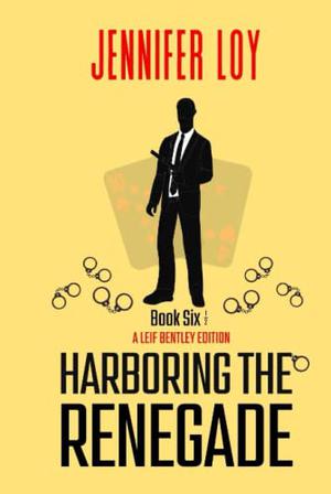 Harboring The Renegade: Book Six And A Half by Jennifer Loy