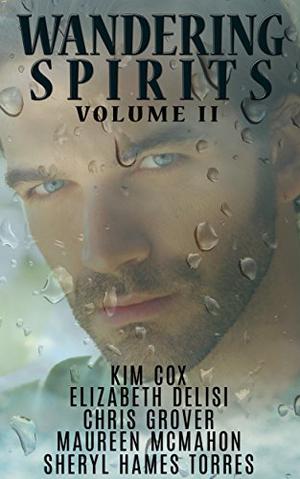Wandering Spirits II by Kim Cox, Elizabeth Delisi, Chris Grover, Maureen McMahon