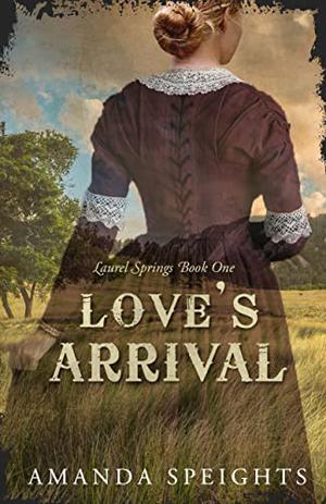 Love's Arrival by Amanda Speights