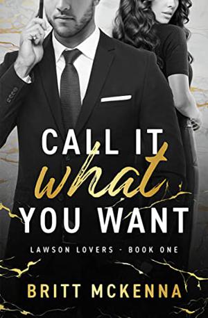Call It What You Want  by Britt McKenna