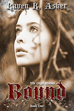 Bound by Raven K. Asher