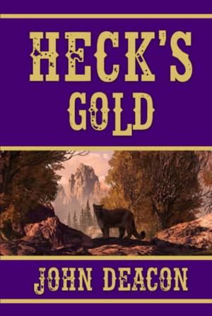 Heck's Gold by John Deacon