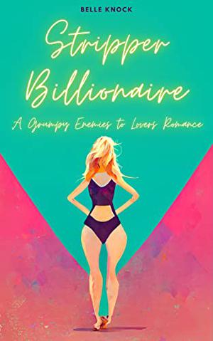 Stripper Billionaire by Belle Knock