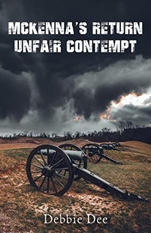 McKenna’s Return – Unfair Contempt by Debbie Dee