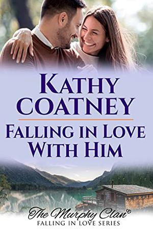 Falling in Love With Him—Falling in Love—the Murphy Clan Series (The Murphy Clan #4)