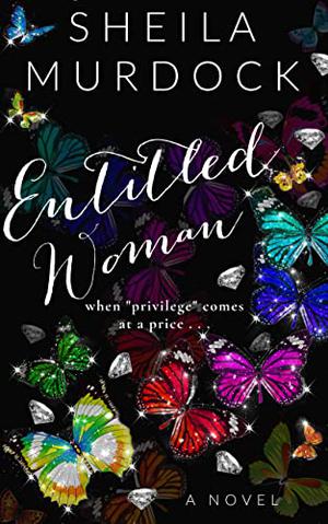 Entitled Woman: An African American Audacious Black Love Urban Fiction Romance Suspense Standalone by Sheila Murdock