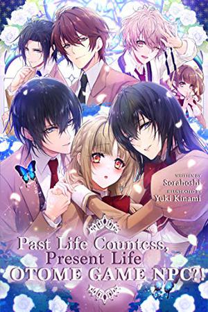 Past Life Countess, Present Life Otome Game NPC?! by Sorahoshi, Yuki Kinami, Amber Tamosaitis