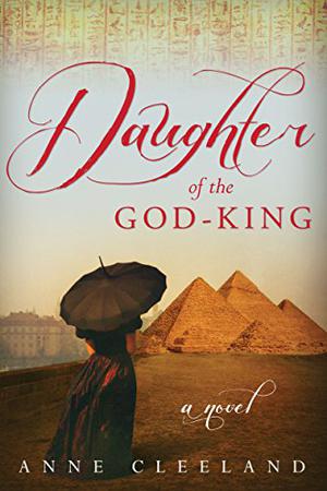 Daughter of the God-King by Anne Cleeland