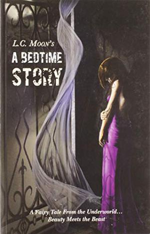 A Bedtime Story by L.C. Moon