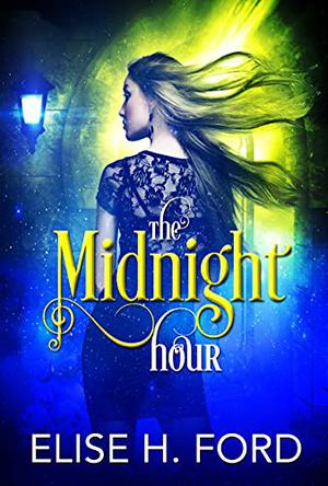 The Midnight Hour by Elise H. Ford