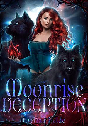 Moonrise Deception: Book Two in the Moonrise Trilogy by Avelina Kelde