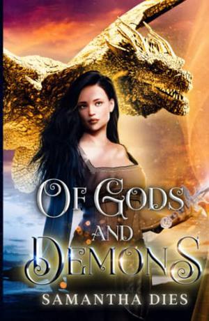 Of Gods and Demons by Samantha Dies