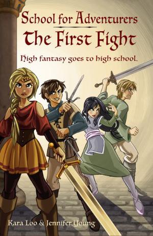 School for Adventurers: The First Fight by Kara Loo, Jennifer Young