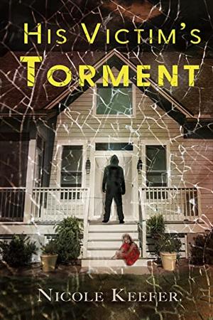 His Victim's Torment by Nicole Keefer