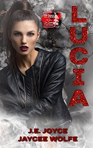 Lucia: HERmerta:The New DeSantis Crime Family Book 13 by Jaycee Wolfe, J.E. Joyce