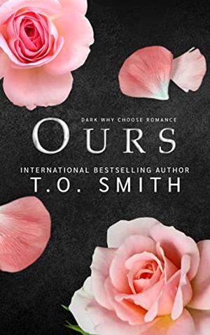 Ours: MFM Why Choose Romance by T.O. Smith