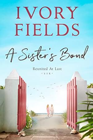 A Sister's Bond (Reunited At Last #6)