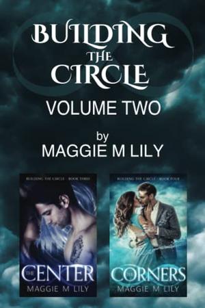 Building the Circle - Volume 2: The Center & The Corners by Maggie M Lily