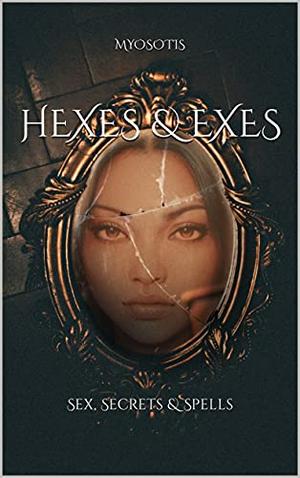 Hexes and exes (Sex, Secrets & Spells #1)