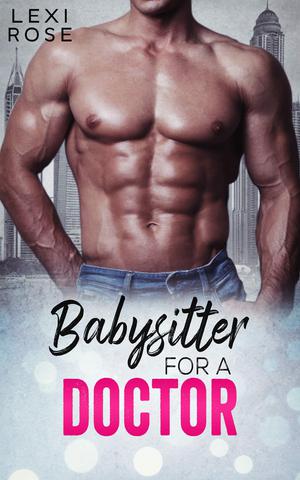 Babysitter For A Doctor by Lexi Rose