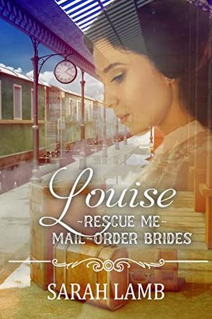 Louise (Rescue Me - Mail-Order Brides #16)