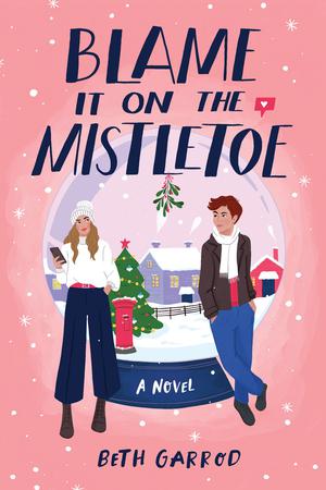 Blame It on the Mistletoe by Beth Garrod
