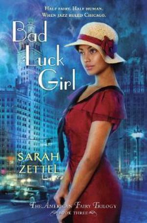 Bad Luck Girl by Sarah Zettel