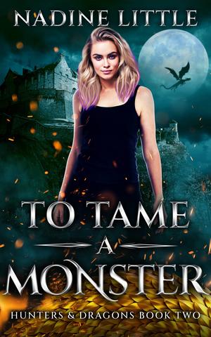 To Tame a Monster: A Dragon Shifter Paranormal Romance (Hunters & Dragons #2)