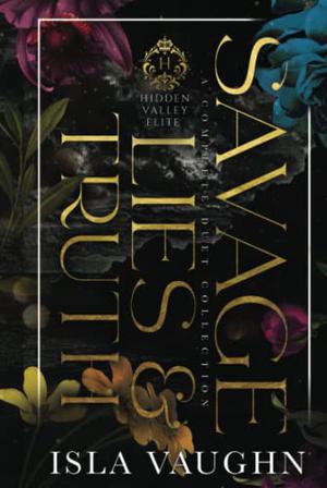 Savage Lies & Truth: A Complete Duet Collection (Hidden Valley Elite #1-2)