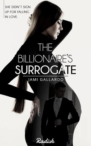 The Billionaire's Surrogate: Book 1 by Jamilexis Gallardo