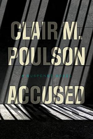 Accused by Clair M. Poulson, 20230307, FIC027110