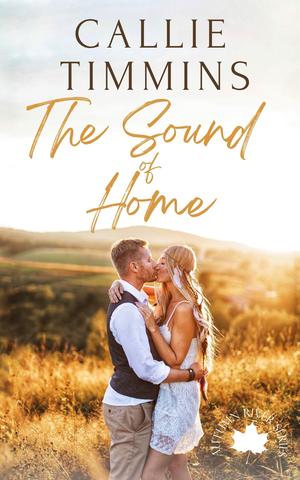The Sound of Home by Callie Timmins