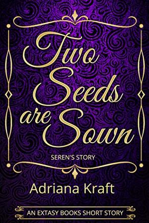 Two Seeds are Sown by Adriana Kraft