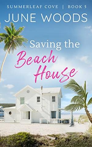 Saving the Beach House by June Woods
