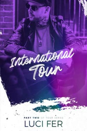International Tour: Part Two of Tour Series by Luci Fer