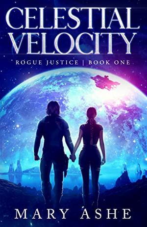 Celestial Velocity: A SciFi Adventure Romance (Rogue Justice #1)
