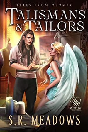 Talismans & Tailors: A Cozy Fantasy by S.R. Meadows