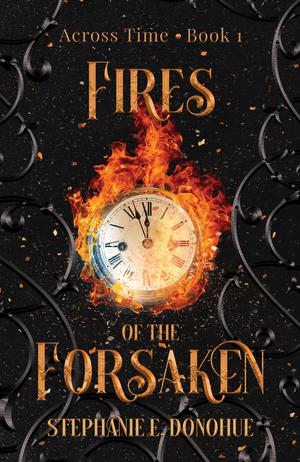 Fires of the Forsaken by Stephanie E. Donohue