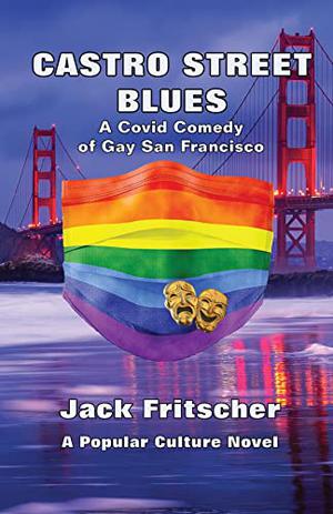 Castro Street Blues by Jack Fritscher, Terje Svendsen
