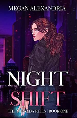 Night Shift by Megan Alexandria