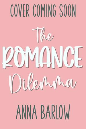 The Romance Dilemma: A Small Town Romance (Mistletoe Valley #3)
