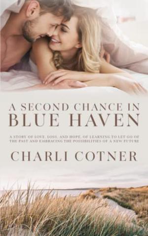 A Second Chance in Blue Haven by Charli Cotner