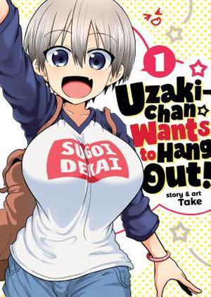 Uzaki-chan Wants to Hang Out!, Vol. 1 by Ｔａｋｅ
