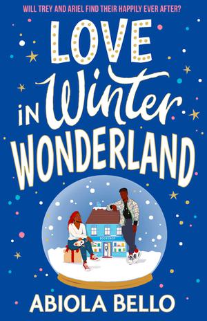 Love in Winter Wonderland by Abiola Bello, A. Bello