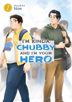 I'm Kinda Chubby and I'm Your Hero Vol. 1 (冴えない僕は、君のヒーロー | I’m Kinda Chubby and I’m Your Hero #1)