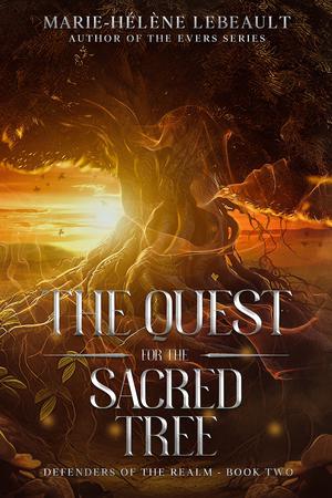 The Quest for the Sacred Tree (Defenders of the Realm #2)