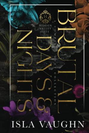 Brutal Days & Nights: A Complete Duet Collection (Hidden Valley Elite #3-4)