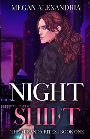 Night Shift by Megan Alexandria