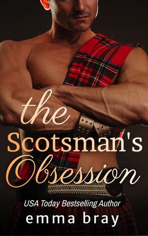 The Scotsman's Obsession by Emma Bray