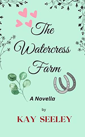 The Watercress Farm by Kay Seeley